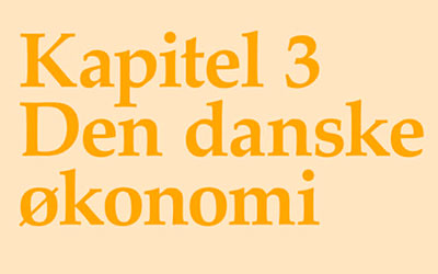 Kapitel 3 - Den Danske Økonomi